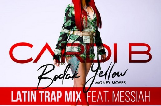 Cardi B – Bodak Yellow Ft. Messiah (Latin Trap Mix)