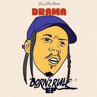 drama-born-2-rule Drama - Born 2 Rule (EP)  