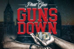 Phat Geez – Guns Down (Prod. By Yung Murk)