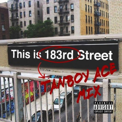 183rd_Cover-500x500 DJ Tanboy Ace - This is 183rd Street” (Tanboy Official Mix) Ft. Kendrick Lamar, French Montana & More  
