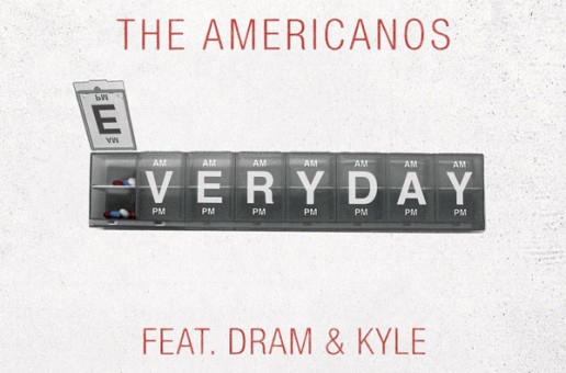 The Americanos – Everyday Ft. Dram & Kyle