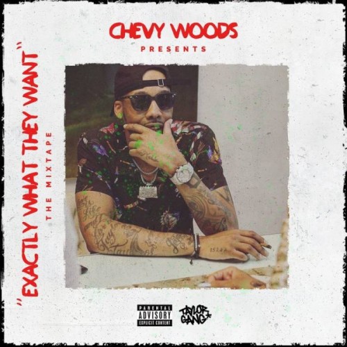 chevy-500x500 Chevy Woods - Exactly What They Want (Mixtape)  