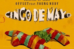 Offset – Cinco De Mayo Ft. Young Nudy