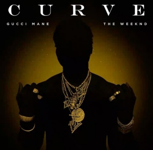 cur-500x489 Gucci Mane x The Weeknd - Curve  