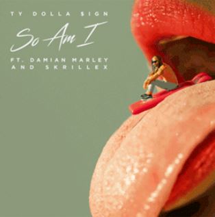 Ty Dolla $ign – So Am I Ft. Damian Marley & Skrillex