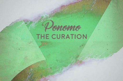 Ponomo’s Album “The Curation” Is Here