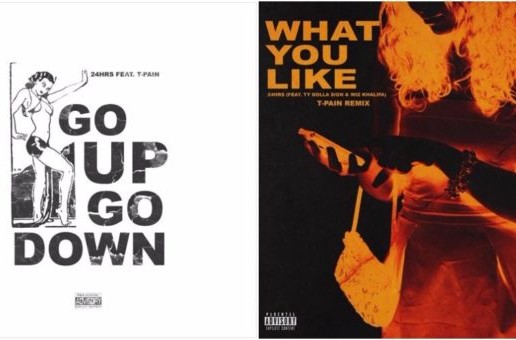 24Hrs x T-Pain – Go Up + What You Like (Remix)