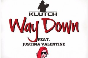 Klutch – Way Down Ft. Justina Valentine