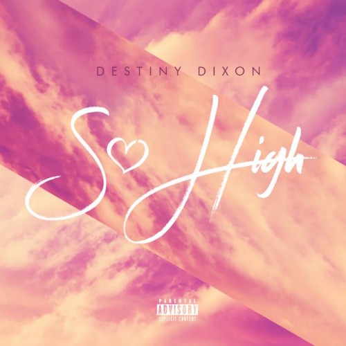 So-High-Cover-Update-1-500x500 Destiny Dixon - So High  
