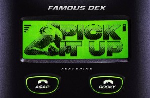 Famous Dex – Pick It Up Ft. A$AP Rocky