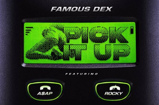 Famous Dex – Pick It Up Ft. A$AP Rocky