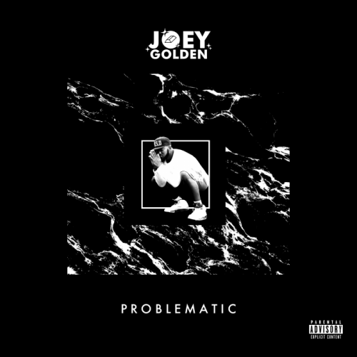 joey-golden-problematic-alt-2-500x500 Joey Golden - #PROBLEMATIC (EP)  