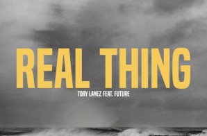 Tory Lanez – Real Thing Ft. Future
