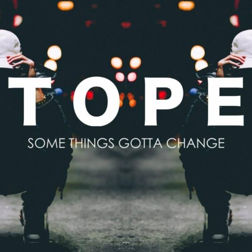 tope-500x500 TOPE - Some Things Gotta Change (EP)  