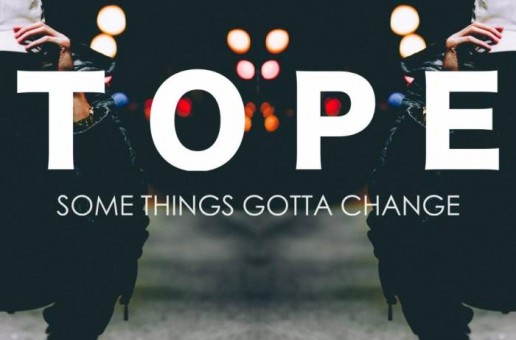TOPE – Some Things Gotta Change (EP)