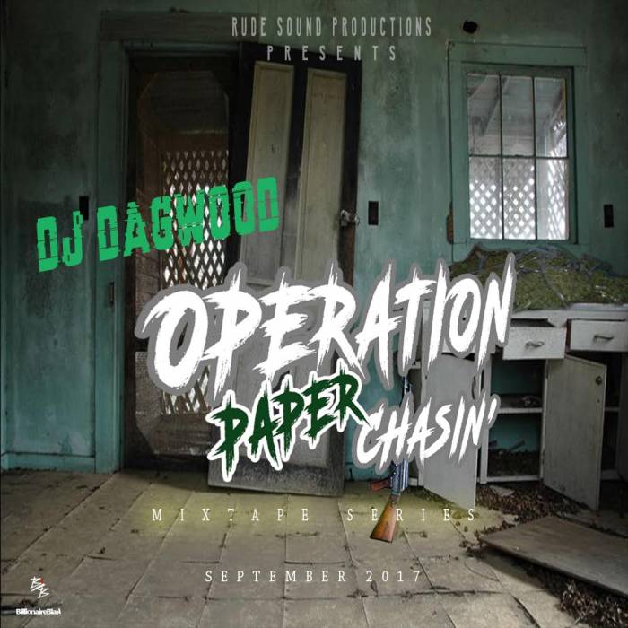 unnamed-14 DJ Dagwood releases "Operation Paper Chasin" Mixtape Series  