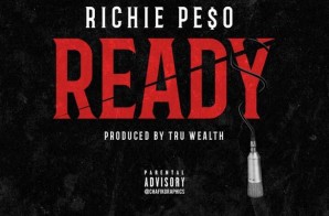 Richie Pe$o – Ready (Prod. by Tru Wealth)