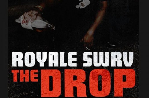 Royale SWRV – The Drop (Video)