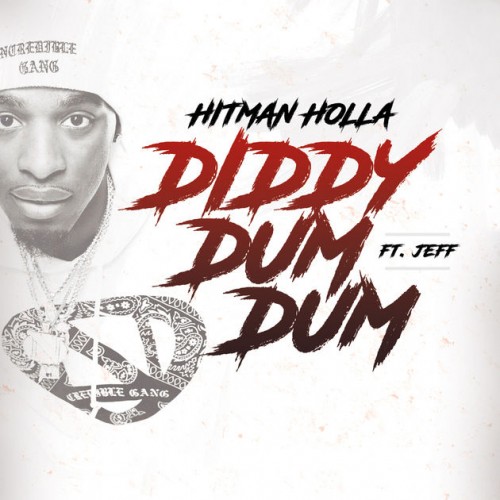 Diddy-Dum-Dum-500x500 Hitman Holla - Diddy Dum Dum Ft. Jeff  