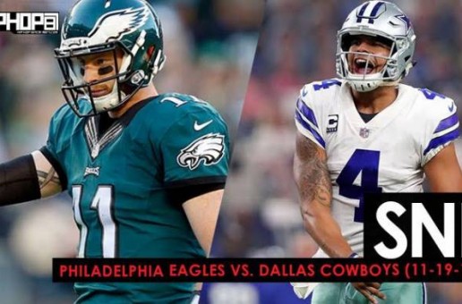 Call For Dak Up, Eagles Fly High in Jerry World: SNF: Philadelphia Eagles vs. Dallas Cowboys (11-19-17) (Recap)