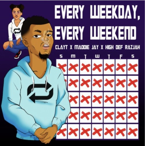 Screen-Shot-2017-11-06-at-10.40.11-AM-497x500 Clayt - Every Weekday, Every Weekend Ft. Maddie Jay (Prod. By HighDefRazjah)  