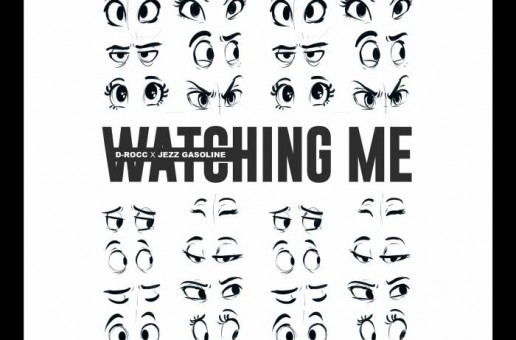 D-Rocc x Jezz Gasoline – Watching Me