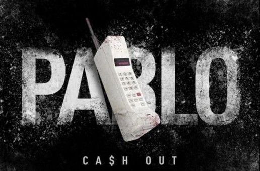 Ca$h Out – Pablo