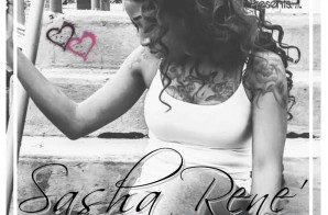Sasha Rene’ – Real One (Prod. By Mr. Exclusive 2-1-5)
