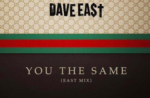 Dave East – You The Same (East Mix)