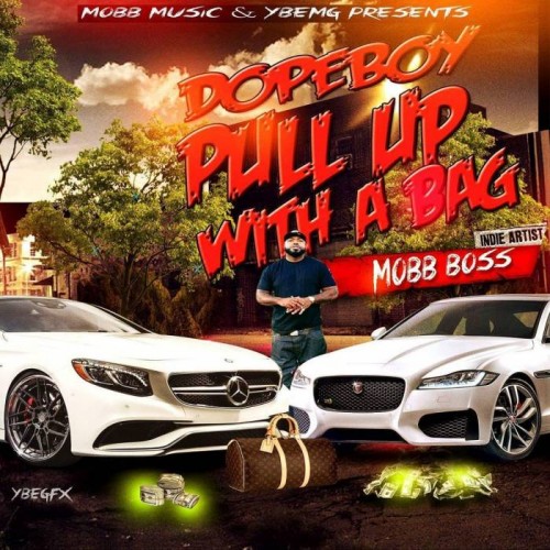 Dope-Boy-Pull-Up-Wit-a-Bag-500x500 Mobb Boss - Dope Boy Pull Up Wit A Bag  