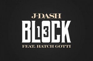 J Dash – Block 13 Ft. Hatch Gotti (Video)