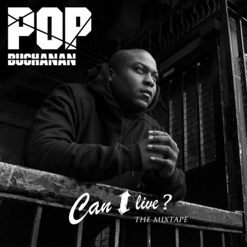 image1-500x500 Pop Buchanan - Can I Live? (Mixtape)  