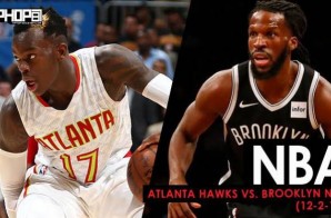 ATL We Go Hard: Atlanta Hawks vs. Brooklyn Nets (12-2-17) (Recap)