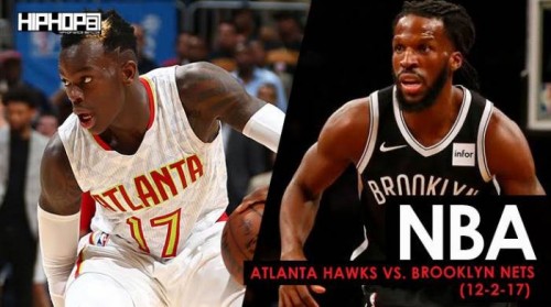 nets-dec-2nd-500x279 ATL We Go Hard: Atlanta Hawks vs. Brooklyn Nets (12-2-17) (Recap)  