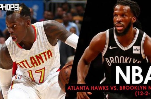 ATL We Go Hard: Atlanta Hawks vs. Brooklyn Nets (12-2-17) (Recap)