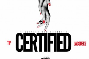 T.I. – Certified Ft. Jacquees