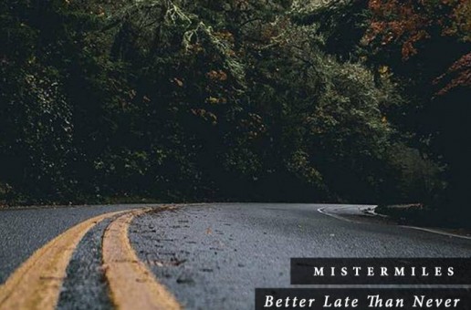 Mister Miles – Better Late Than Never