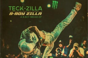 Teck-Zilla – B-Boy Zilla (A B-Boy Breaks EP)