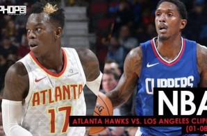 No More Parties In LA: Atlanta Hawks vs. Los Angeles Clippers (1-8-18) (Recap)