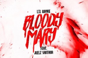 Lil Wayne x Juelz Santana – Bloody Mary