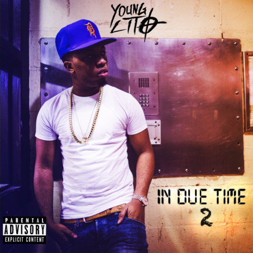 IDT2cover-500x500 Young Lito - In Due Time 2 (Album Stream)  
