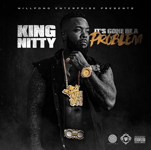 King-Nitty-Its-Gone-Be-A-Problem King Nitty - It's Gone Be A Problem  