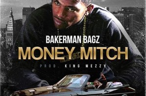 Bakerman Bagz – Money Mitch