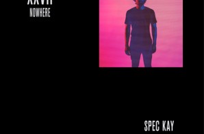 Spec Kay – XXVII: Nowhere (Album)