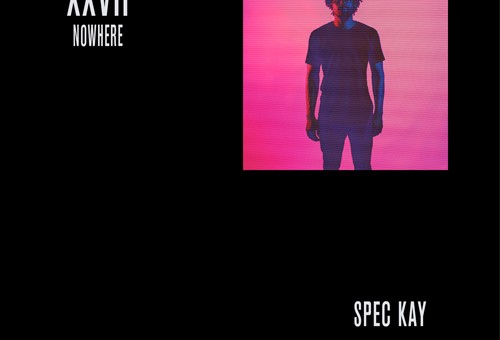 Spec Kay – XXVII: Nowhere (Album)