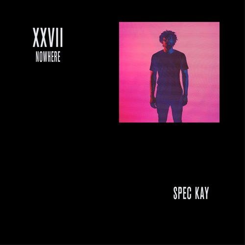 XXVIISMALL Spec Kay - XXVII: Nowhere (Album)  