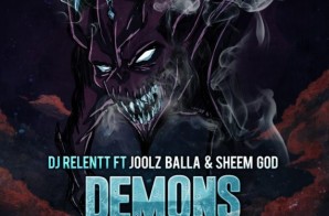 DJ Relentt – Demons (feat. Joolz Balla & SheemGod)