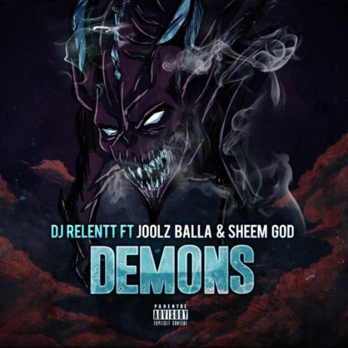 demons-500x500 DJ Relentt - Demons (feat. Joolz Balla & SheemGod)  
