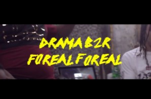 Drama – FoReal FoReal  (2018 Freestyle Video)