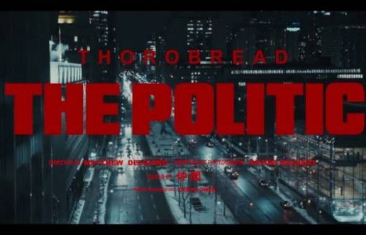 Thorobread – F The Politics (Video)